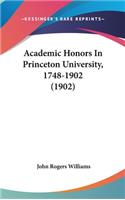Academic Honors in Princeton University, 1748-1902 (1902)
