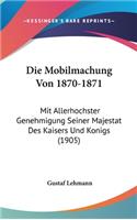 Die Mobilmachung Von 1870-1871
