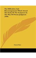 The Difficulties And Discouragements Which Attend The Study Of The Scriptures In The Way Of Private Judgment (1840)