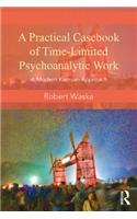 A Practical Casebook of Time-Limited Psychoanalytic Work