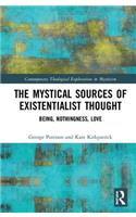 The Mystical Sources of Existentialist Thought