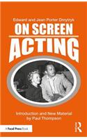 On Screen Acting: An Introduction to the Art of Acting for the Screen