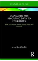 Standards for Reporting Data to Educators: What Educational Leaders Should Know and Demand(Routledge Focus)