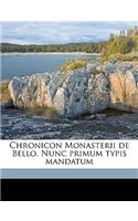 Chronicon Monasterii de Bello. Nunc Primum Typis Mandatum