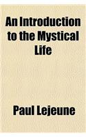 An Introduction to the Mystical Life