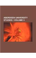 Aberdeen University Studies (Volume 3): (English)