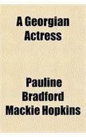 A Georgian Actress: (English)