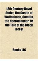 18th Century Novel Introduction: The Castle of Wolfenbach, Camilla, the Necromancer; Or, the Tale of the Black Forest: (English)