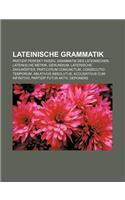 Lateinische Grammatik: Partizip Perfekt Passiv, Grammatik Des Lateinischen, Lateinische Metrik, Gerundium, Lateinische Zahlworter