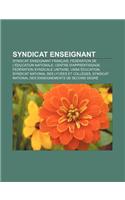 Syndicat Enseignant: Syndicat Enseignant Francais, Federation de L'Education Nationale, Centre D'Apprentissage, Federation Syndicale Unitaire(French)
