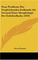 Neue Probleme Der Vergleichenden Erdkunde ALS Versuch Einer Morphologie Der Erdoberflache (1870)