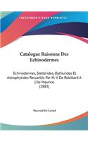 Catalogue Raisonne Des Echinodermes