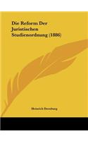 Die Reform Der Juristischen Studienordnung (1886)