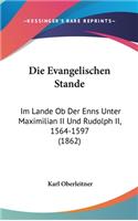 Die Evangelischen Stande: Im Lande OB Der Enns Unter Maximilian II Und Rudolph II, 1564-1597 (1862)(German)