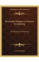 Reasonable Religion or Emanuel Swedenborg