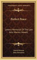 Perfect Peace: Letters-Memorial of the Late John Warren Howell