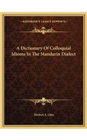 A Dictionary Of Colloquial Idioms In The Mandarin Dialect