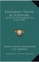 Episcopacy Tested by Scripture: To Which Are Appended Five Essays (1840)