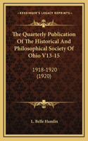 The Quarterly Publication Of The Historical And Philosophical Society Of Ohio V13-15