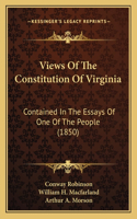 Views Of The Constitution Of Virginia