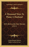 Thousand Ways To Please A Husband