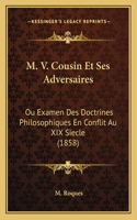 M. V. Cousin Et Ses Adversaires