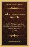 Health, Happiness, And Longevity