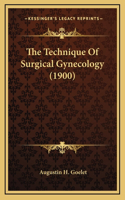 The Technique Of Surgical Gynecology (1900)