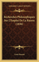 Recherches Philosophiques Sur L'Emploi De La Raison (1836)