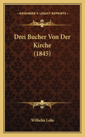 Drei Bucher Von Der Kirche (1845)