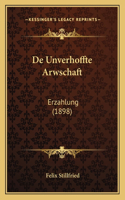 De Unverhoffte Arwschaft: Erzahlung (1898)