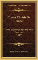 Contes Choisis De Daudet: With Grammar Reviews And Exercises (1919)