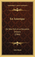 En Amerique: De New York A La Nouvelle-Orleans (1904)(French)
