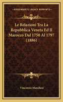 Le Relazioni Tra La Repubblica Veneta Ed Il Marocco Dal 1750 Al 1797 (1886)