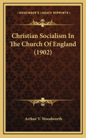 Christian Socialism In The Church Of England (1902)