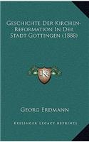 Geschichte Der Kirchen-Reformation In Der Stadt Gottingen (1888)