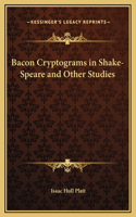 Bacon Cryptograms in Shake-Speare and Other Studies