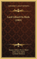 Lord Lilford On Birds (1903)