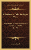 Rifiorimento Della Sardegna V1-2: Proposto Nel Miglioramento Di Sua Agricoltura Libri Tre (1776)