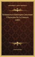 Reminiscences Historiques Concernant L'Extraction De La Cataracte (1893)