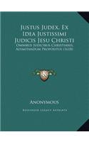 Justus Judex, Ex Idea Justissimi Judicis Jesu Christi