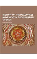 History of the Deaconess Movement in the Christian Church