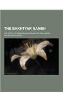 The Bakhtyar Nameh; Or, Story of Prince Bakhtyar and the Ten Viziers