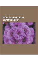 World Sportscar Championship: World Sportscar Championship Entrants, World Sportscar Championship Races, World Sportscar Championship Seasons, Aston