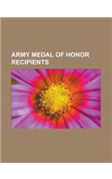 Army Medal of Honor Recipients: Douglas MacArthur, Charles Lindbergh, Theodore Roosevelt, Louis H. Carpenter, Audie Murphy, Alvin C. York, William F.(English)