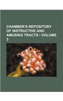 Chamber's Repository of Instructive and Amusing Tracts (Volume 3 )