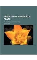 The Nuptial Number of Plato; Its Solution and Significance