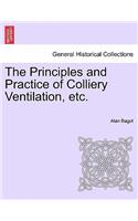 The Principles and Practice of Colliery Ventilation, Etc.