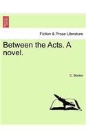 Between the Acts. a Novel.