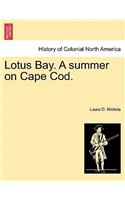 Lotus Bay. a Summer on Cape Cod.